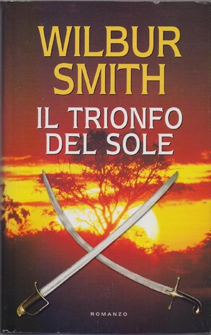 Il trionfo del sole - Wilbur Smith - Wilbur Smith - copertina