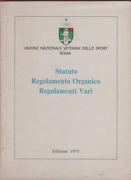 Unione Nazionale Veterani dello Sport. Statuto, Regolamento Organico, 1975 - copertina