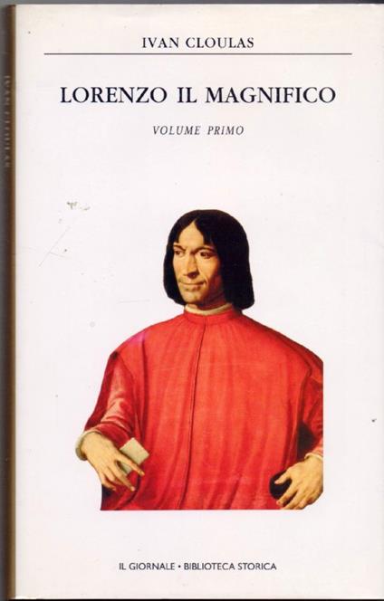 Lorenzo il Magnifico Vol. I - Ivan Cloulas - Ivan Cloulas - copertina