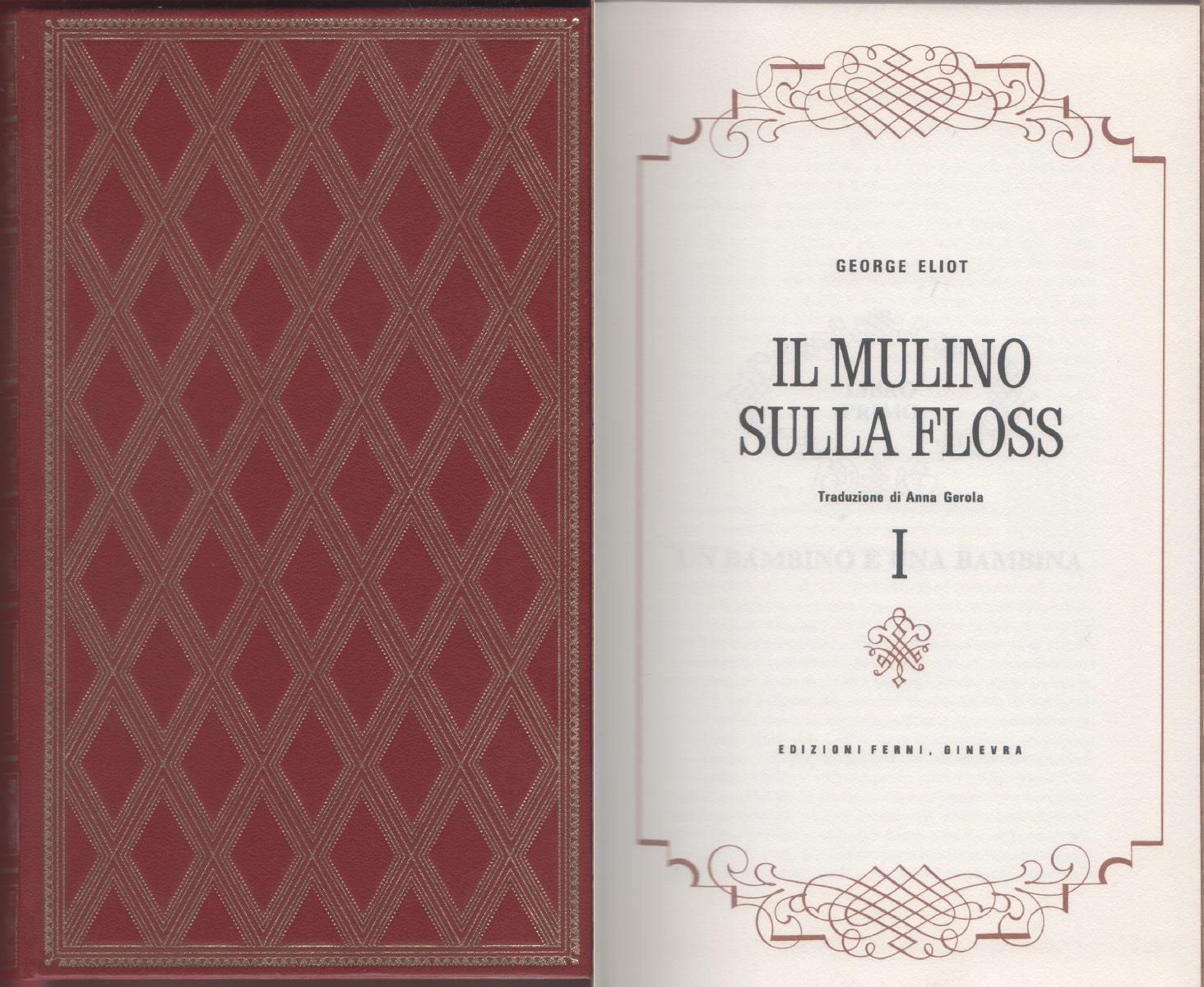 Il mulino sulla Floss. Due volumi - George Eliot