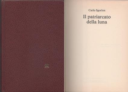 Il patriarcato della luna - Carlo Sgorlon - Carlo Sgorlon - copertina