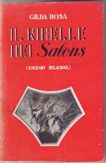 Il ribelle dei Salons (Eugenio Delacroix) - Gilda Rosa