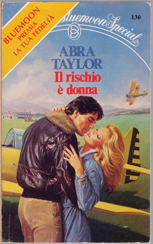 Il rischio è donna - Abra Taylor- Bluemoon special romanzi rosa storici - Sara Taylor - copertina