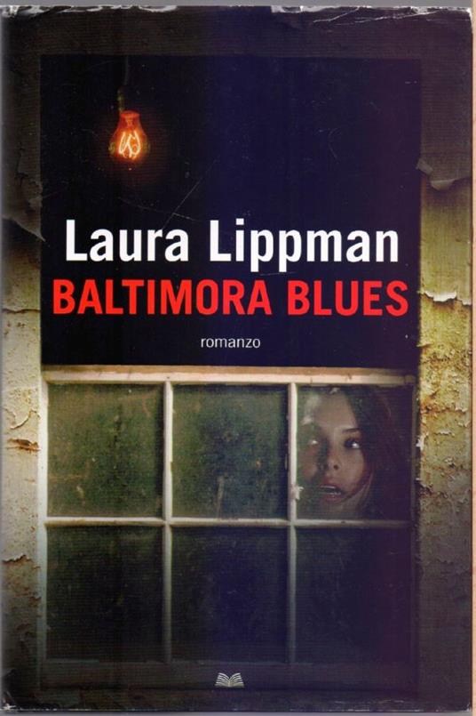 Baltimora Blues - Laura Lippman - Laura Lippman - copertina