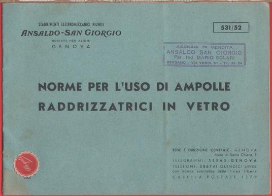 Ansaldo San Giorgio. Norme per l'uso delle ampolle raddrizzatrici in vetro. 1952 - copertina