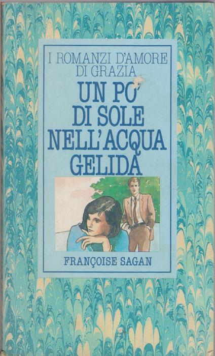 Un pò di sole nell'acqua gelida - Francois Sagan - Françoise Sagan - copertina
