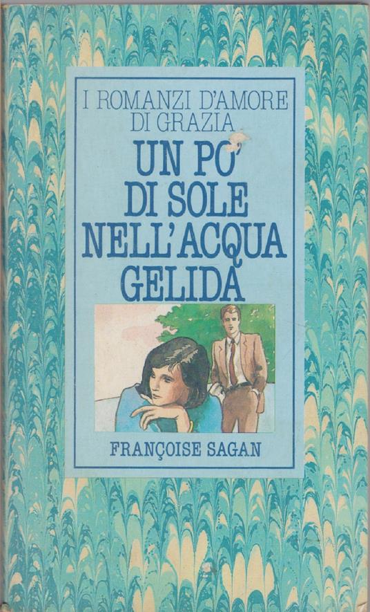 Un pò di sole nell'acqua gelida - Francois Sagan - Françoise Sagan - copertina