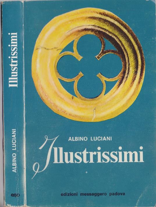 Illustrissimi - Albino Luciani - Albino Luciani - copertina
