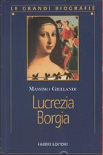 Lucrezia Borgia - Massimo Grillandi