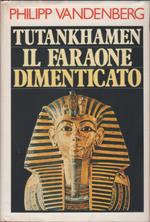 Tutankhamen. Il faraone dimenticato Philipp Vandenberg