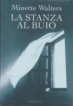 La stanza al buio - Minette Walters