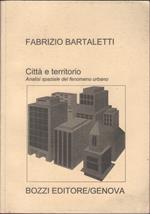 Città e territorio. Analisi spaziale del fenomeno urbano - Fabrizio Bartaletti