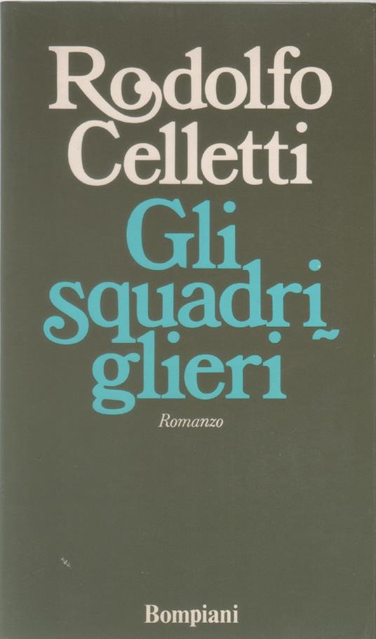 Gli squadriglieri - Rodolfo Celletti - Rodolfo Celletti,Rodolfo Celletti - copertina
