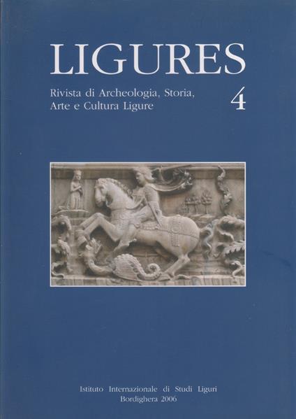 Ligures. Rivista di Archeologia, Storia, Arte e Cultura Ligure. n. 4. 2006 - copertina