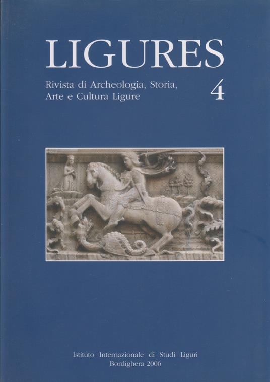 Ligures. Rivista di Archeologia, Storia, Arte e Cultura Ligure. n. 4. 2006 - copertina
