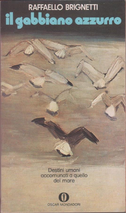 Il gabbiano azzurro (destini umani accomunati a quello del mare) - Raffaello Brignetti - Raffaello Brignetti,Raffaello Brignetti - copertina
