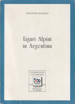 Liguri Alpini In Argentina - Pierleone Massajoli