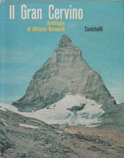 Il Gran Cervino. - Alfonso Bernardi - Reinhold Messner - copertina