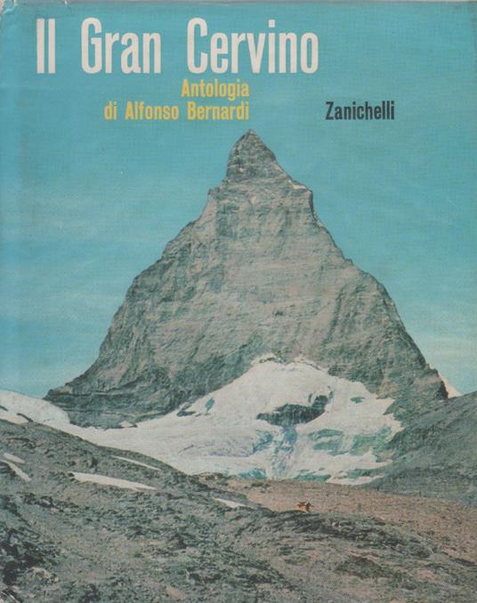 Il Gran Cervino. - Alfonso Bernardi - Reinhold Messner - copertina