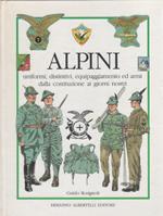 Alpini, uniformi, distintivi, equipaggiamento ed armi dalla Costituzione ai giorni nostri