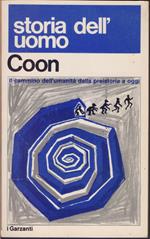 Storia dell'uomo. Il cammimo dell'umanità dalla preistoria a oggi - Carleton S. Coon