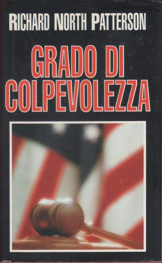 Grado di colpevolezza - Richard North Patterson - Richard N. Patterson - copertina