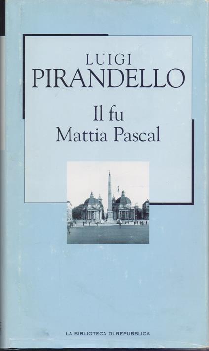 Il fu Mattia Pascal - Luigi Pirandello - Luigi Pirandello - copertina