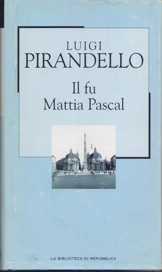Il fu Mattia Pascal - Luigi Pirandello - Luigi Pirandello - copertina