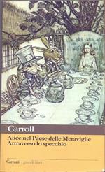 Alice nel Paese delle Meraviglie Attraverso lo specchio - Lewis Carroll