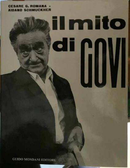 Il mito di Govi - Cesare G. Romana, Aidano Schmuckher - copertina