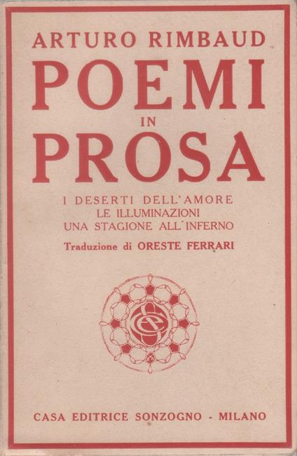 Poemi in prosa. I deserti dell' amore Le illuminazioni Una stagione all'inferno - copertina