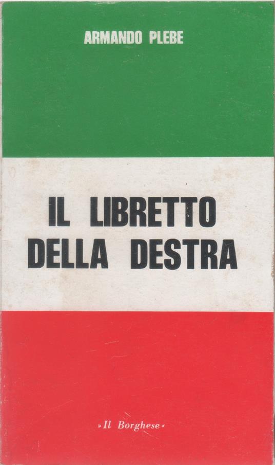 Il libretto della destra - Armando Plebe - Armando Plebe - copertina
