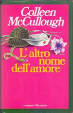 L' altro nome dell'amore - Colleen McCullough