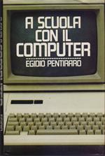 A scuola con il computer - Egidio Pentinaro