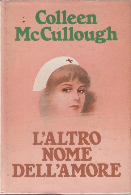 L' altro nome dell'amore - Colleen McCullough - Colleen McCullough - copertina