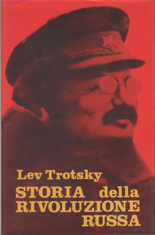 Storia della rivoluzione russa - Lev Trotsky - Lev Trotsky - copertina