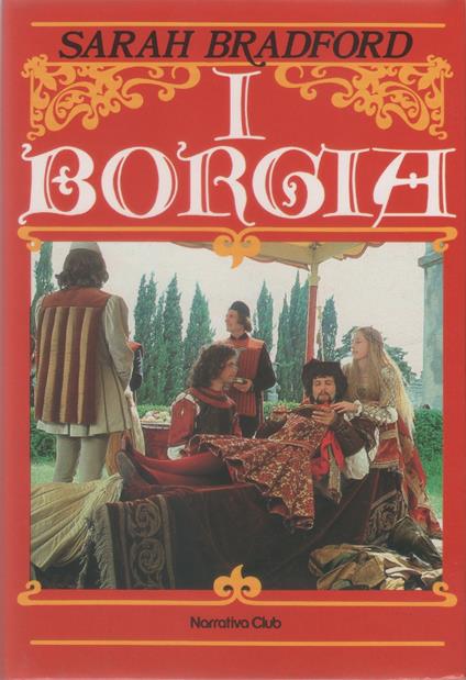 I Borgia - Sarah Bradford - Sarah Bradford - copertina