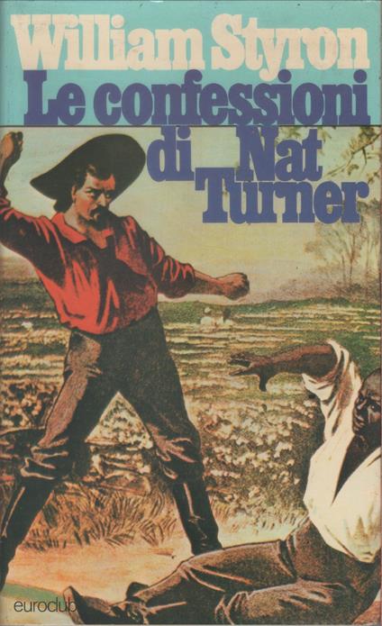 La confessione di Nat Turner - William Styron - William Styron - copertina