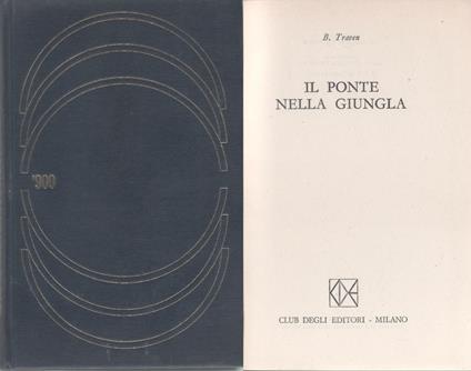 Il ponte nella giungla - B. Traven - B. Traven - copertina