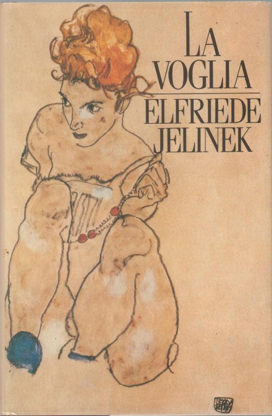La voglia - Jelinek Elfriede - Ben Haas - copertina