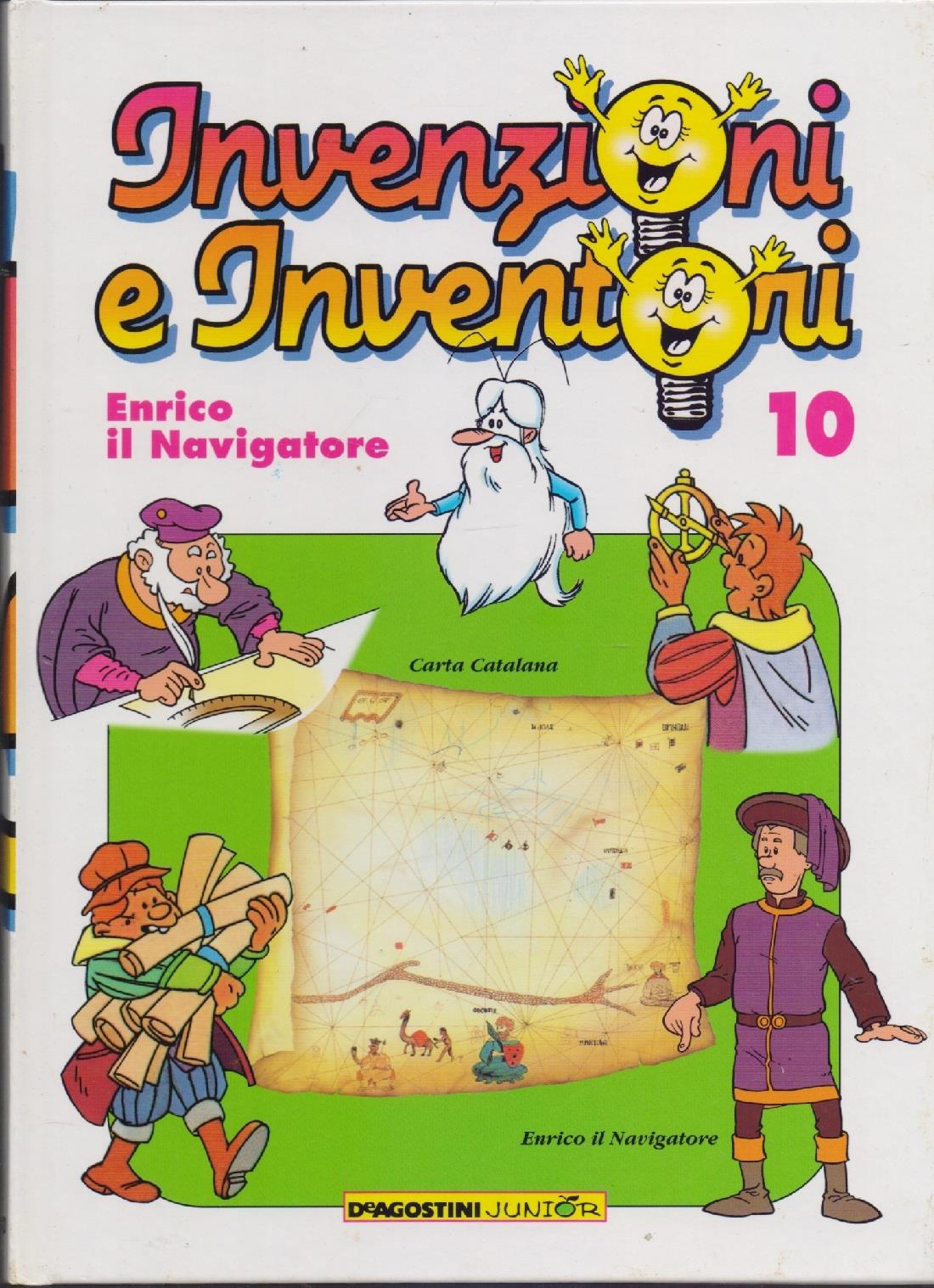 Invenzioni e inventori Vol. 10 Enrico il Navigatore