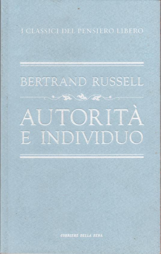 Autorità e individuo - Bertrand Russel - Bertrand Russell - copertina