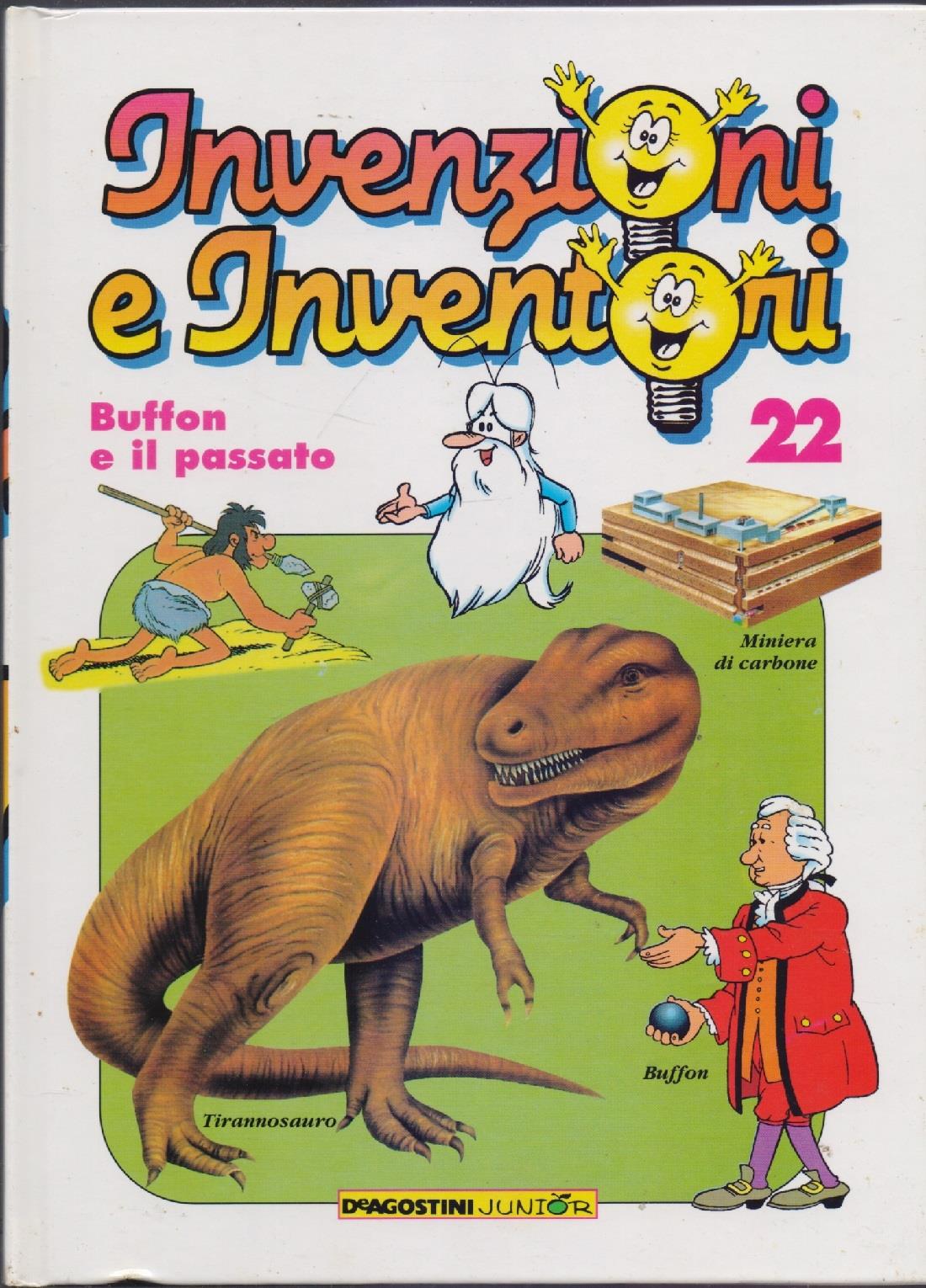 Invenzioni e inventori Vol. 22 Buffon e il passato