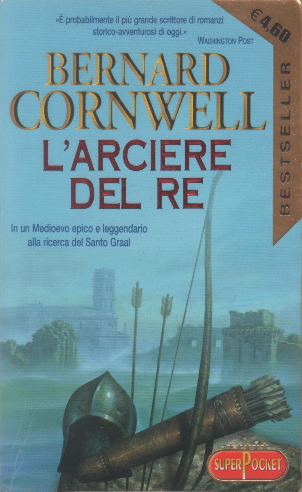 L' arciere del re - Bernard Cornwell