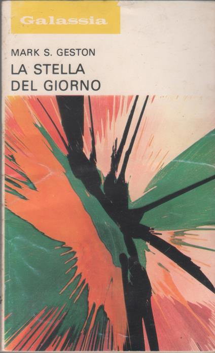 La stella del giorno - Mark S. Geston - Mark S. Geston - copertina
