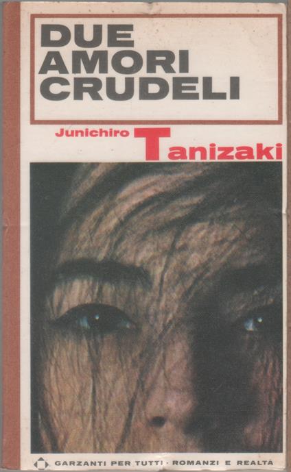 Due amori crudeli - Junichiro Tanizaki - Junichiro Tanizaki - copertina