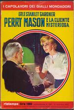 Perry Mason e la cliente misteriosa - Erle Stanley Gardner