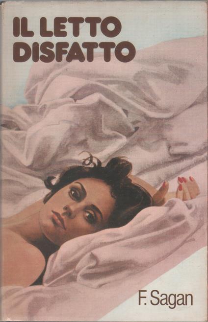 Il letto disfatto - Francoise Sagan - Françoise Sagan - copertina