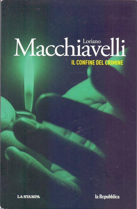 Il confine del crimine - Loriano Macchiavelli - Loriano Macchiavelli - copertina