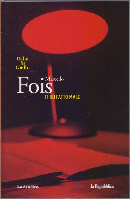 Ti ho fatto male - Marcello Fois - Marcello Fois - copertina